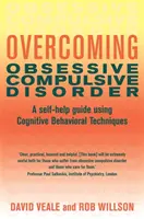 Przezwyciężanie zaburzeń obsesyjno-kompulsyjnych - poradnik samopomocy wykorzystujący techniki poznawczo-behawioralne - Overcoming Obsessive Compulsive Disorder - A self-help guide using cognitive behavioural techniques