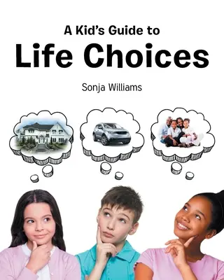 Dziecięcy przewodnik po życiowych wyborach - A Kid's Guide to Life Choices