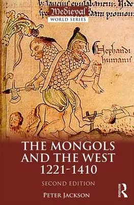 Mongołowie i Zachód: 1221-1410 - The Mongols and the West: 1221-1410