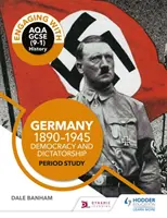 Angażowanie się w AQA GCSE (9-1) History: Niemcy, 1890-1945: Demokracja i dyktatura Badanie okresowe - Engaging with AQA GCSE (9-1) History: Germany, 1890-1945: Democracy and dictatorship Period study