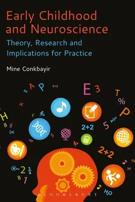 Wczesne dzieciństwo i neuronauka: Teoria, badania i implikacje dla praktyki - Early Childhood and Neuroscience: Theory, Research and Implications for Practice