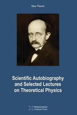 Autobiografia naukowa i wybrane wykłady z fizyki teoretycznej - Scientific Autobiography and Selected Lectures on Theoretical Physics