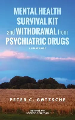 Zestaw przetrwania dla zdrowia psychicznego i odstawienie leków psychiatrycznych: Podręcznik użytkownika - Mental Health Survival Kit and Withdrawal from Psychiatric Drugs: A User's Guide