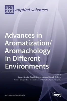 Postępy w aromatyzacji/aromatologii w różnych środowiskach - Advances in Aromatization/Aromachology in Different Environments
