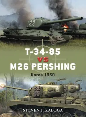 T-34-85 kontra M26 Pershing: Korea 1950 - T-34-85 Vs M26 Pershing: Korea 1950