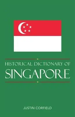 Słownik historyczny Singapuru, nowe wydanie - Historical Dictionary of Singapore, New Edition