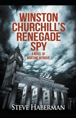 Szpieg renegat Winstona Churchilla - Winston Churchill's Renegade Spy