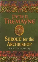 Całun dla arcybiskupa (Sister Fidelma Mysteries Book 2) - porywająca średniowieczna tajemnica pełna napięcia o wysoką stawkę - Shroud for the Archbishop (Sister Fidelma Mysteries Book 2) - A thrilling medieval mystery filled with high-stakes suspense