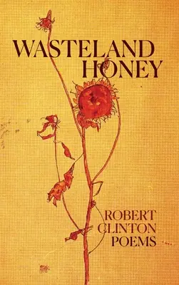 Miód na pustkowiu: Wiersze - Wasteland Honey: Poems