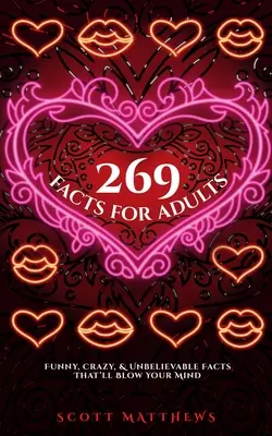 269 faktów dla dorosłych - śmieszne, szalone i niewiarygodne fakty, które zawrócą ci w głowie - 269 Facts For Adults - Funny, Crazy, And Unbelievable Facts That'll Blow Your Mind