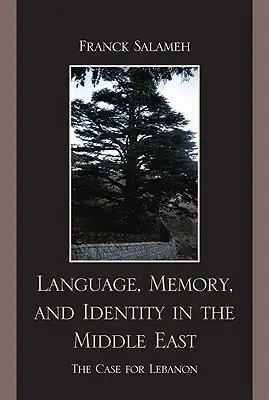 Język, pamięć i tożsamość na Bliskim Wschodzie: Przypadek Libanu - Language, Memory, and Identity in the Middle East: The Case for Lebanon