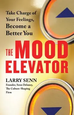 Mood Elevator - Przejmij kontrolę nad swoimi uczuciami, stań się lepszym sobą - Mood Elevator - Take Charge of Your Feelings, Become a Better You