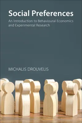 Preferencje społeczne: Wprowadzenie do ekonomii behawioralnej i badań eksperymentalnych - Social Preferences: An Introduction to Behavioural Economics and Experimental Research