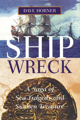 Wrak statku: Saga o tragedii morskiej i zatopionym skarbie - Shipwreck: A Saga of Sea Tragedy and Sunken Treasure