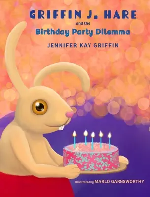 Griffin J. Hare i dylemat przyjęcia urodzinowego - Griffin J.Hare and the Birthday Party Dilemma