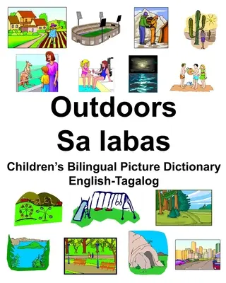 Dwujęzyczny słownik obrazkowy dla dzieci angielsko-tagalski Outdoors/Sa labas - English-Tagalog Outdoors/Sa labas Children's Bilingual Picture Dictionary