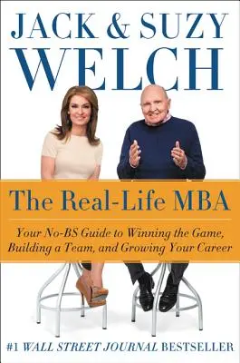 The Real-Life MBA: Twój przewodnik po wygrywaniu w grze, budowaniu zespołu i rozwijaniu kariery - The Real-Life MBA: Your No-Bs Guide to Winning the Game, Building a Team, and Growing Your Career