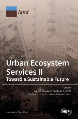 Usługi ekosystemów miejskich II: w kierunku zrównoważonej przyszłości - Urban Ecosystem Services II: Toward a Sustainable Future