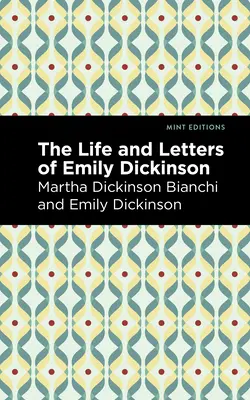 Życie i listy Emily Dickinson - Life and Letters of Emily Dickinson