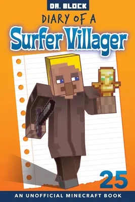 Pamiętnik wieśniaka surfera, Księga 25: nieoficjalna książka o Minecrafcie - Diary of a Surfer Villager, Book 25: an unofficial Minecraft book