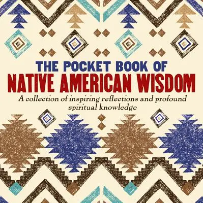 Kieszonkowa księga mądrości rdzennych Amerykanów - The Pocket Book of Native American Wisdom