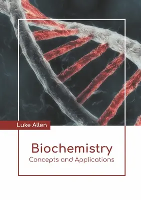 Biochemia: Koncepcje i zastosowania - Biochemistry: Concepts and Applications