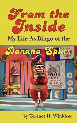 Od środka: Moje życie jako Bingo z Banana Splits (twarda oprawa) - From the Inside: My Life As Bingo of the Banana Splits (hardback)