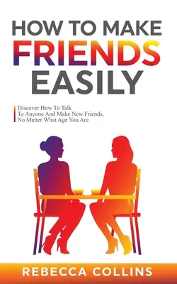 Jak łatwo zdobyć przyjaciół - How To Make Friends Easily