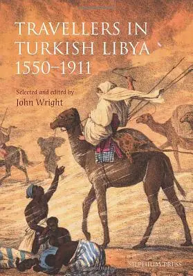 Podróżnicy w tureckiej Libii 1551-1911 - Travellers in Turkish Libya 1551-1911