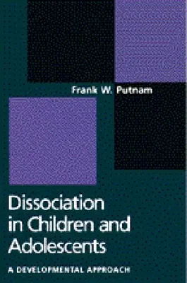 Dysocjacja u dzieci i młodzieży: Perspektywa rozwojowa - Dissociation in Children and Adolescents: A Developmental Perspective