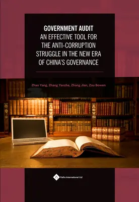 Audyt rządowy: An Effective Tool for the Anti: Walka z korupcją w nowej erze rządów w Chinach - Government Audit: An Effective Tool for the Anti: Corruption Struggle in the New Era of China's Governance