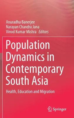 Dynamika populacji we współczesnej Azji Południowej: zdrowie, edukacja i migracja - Population Dynamics in Contemporary South Asia: Health, Education and Migration