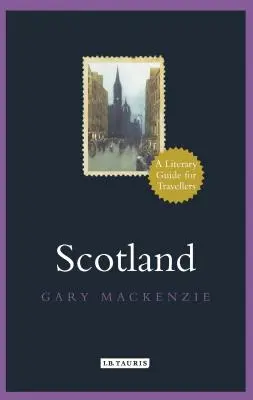 Szkocja: Literacki przewodnik dla podróżników - Scotland: A Literary Guide for Travellers