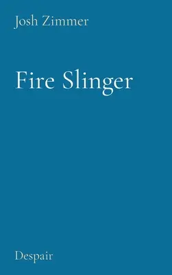 Fire Slinger: Rozpacz - Fire Slinger: Despair