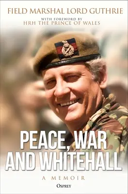 Pokój, wojna i Whitehall: A Memoir - Peace, War and Whitehall: A Memoir