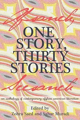 Jedna historia, trzydzieści historii: Antologia współczesnej afgańskiej literatury amerykańskiej - One Story, Thirty Stories: An Anthology of Contemporary Afghan American Literature