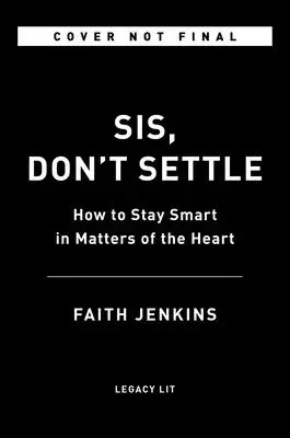 Sis, Don't Settle: Jak zachować rozsądek w sprawach sercowych - Sis, Don't Settle: How to Stay Smart in Matters of the Heart