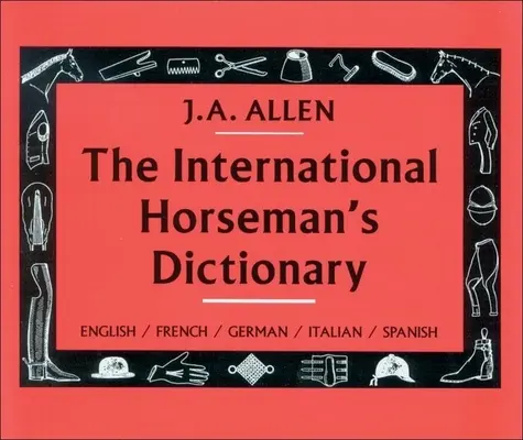 Międzynarodowy słownik jeździecki - The International Horseman's Dictionary