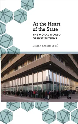 W sercu państwa: Moralny świat instytucji - At the Heart of the State: The Moral World of Institutions