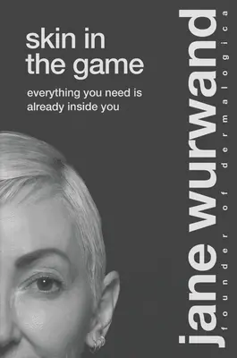 Skóra w grze: wszystko, czego potrzebujesz, jest już w tobie - Skin in the Game: Everything You Need Is Already Inside You
