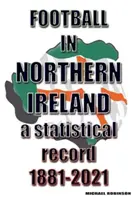 Piłka nożna w Irlandii Północnej 1881-2021 - Football in Northern Ireland 1881-2021