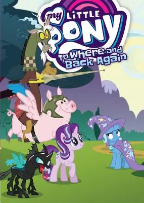 My Little Pony: Dokąd i z powrotem - My Little Pony: To Where and Back Again