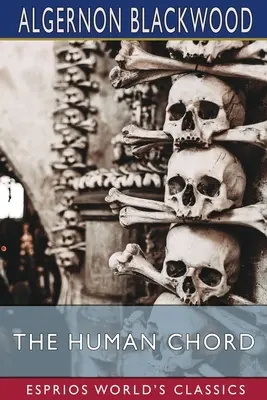 Ludzka struna (Esprios Classics) - The Human Chord (Esprios Classics)