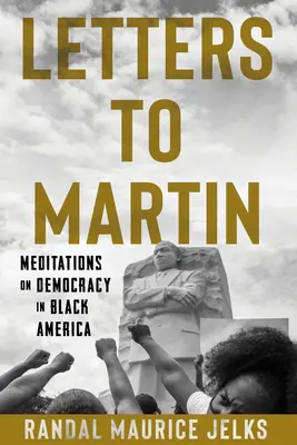 Listy do Martina: Medytacje o demokracji w czarnej Ameryce - Letters to Martin: Meditations on Democracy in Black America