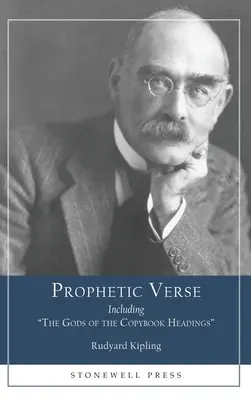 Prorocze wersety: W tym bogowie z nagłówków w książce kucharskiej - Prophetic Verse: Including The Gods of the Copybook Headings