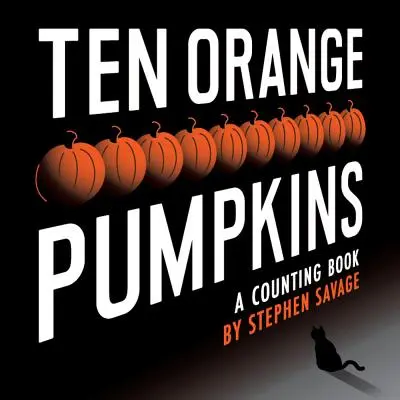 Dziesięć pomarańczowych dyń: Książka do liczenia - Ten Orange Pumpkins: A Counting Book