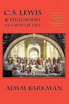 C. S. Lewis i filozofia jako sposób na życie - C. S. Lewis & Philosophy as a Way of Life