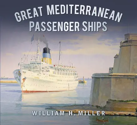 Wielkie śródziemnomorskie statki pasażerskie - Great Mediterranean Passenger Ships