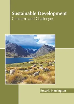 Zrównoważony rozwój: Obawy i wyzwania - Sustainable Development: Concerns and Challenges