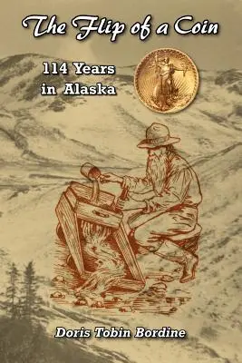 Rzut monetą - 14 lat na Alasce - The Flip of a Coin-114 Years in Alaska